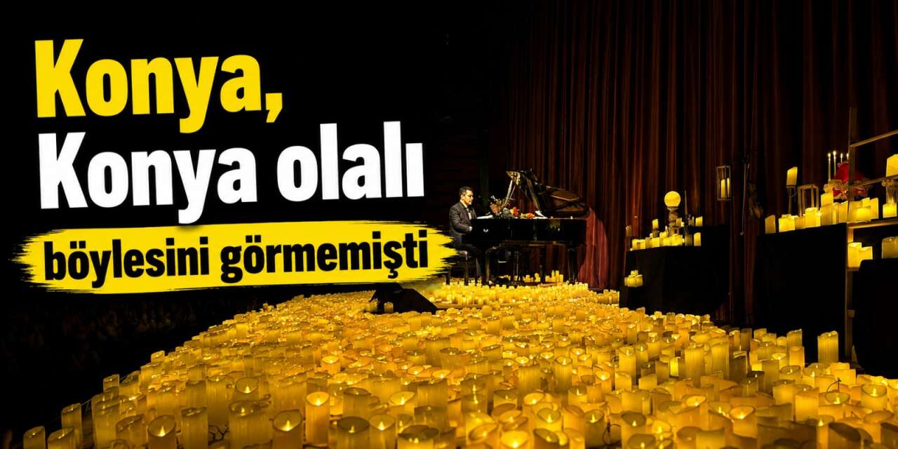Binlerce mum yandı, Konya’da eşsiz konser deneyimi yaşandı