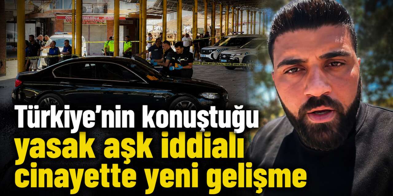 Yasak aşk iddiasıyla işlenen çifte cinayette flaş gelişme