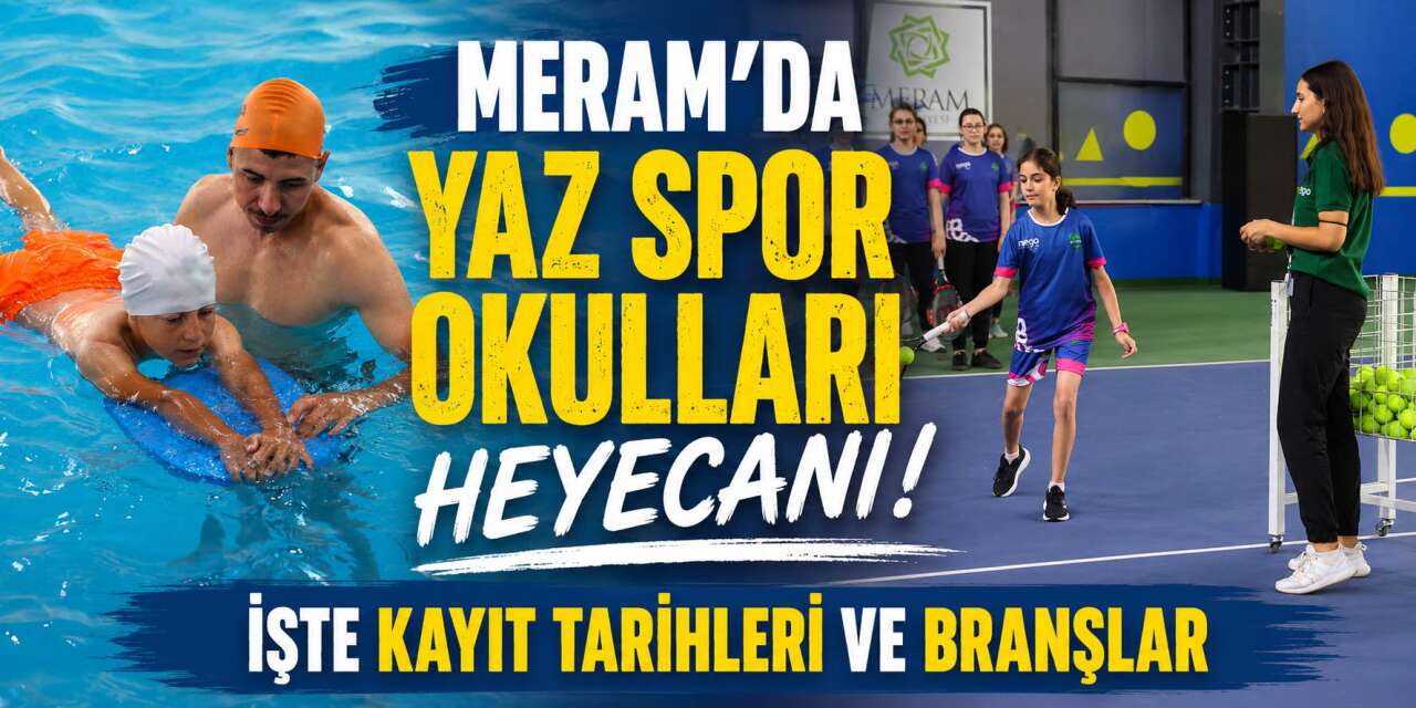 Meram Yaz Spor Okulları 2026 kayıtları başlıyor! İşte branşlar ve kayıt ücreti
