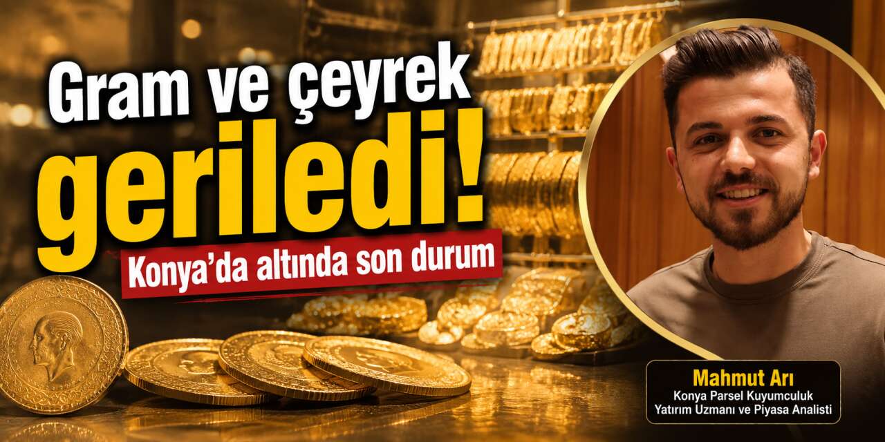 Altın fiyatlarında düşüş hızlandı! Konya’da uzman isimden kritik uyarı geldi