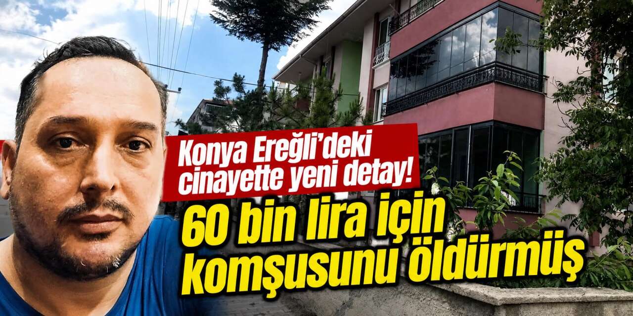 Konya’da 70 yaşındaki Nuran Şenli, 60 bin lira için öldürülmüş