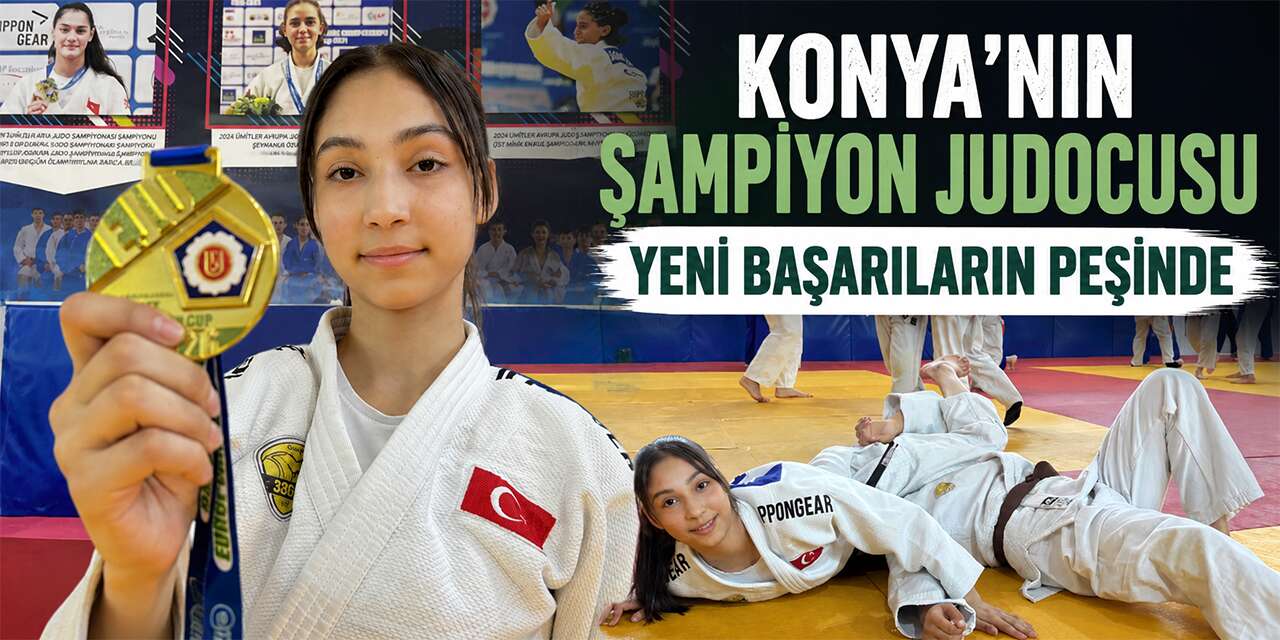 Konya’yı gururlandıran Havva Sena Tokmak gözünü zirveye dikti