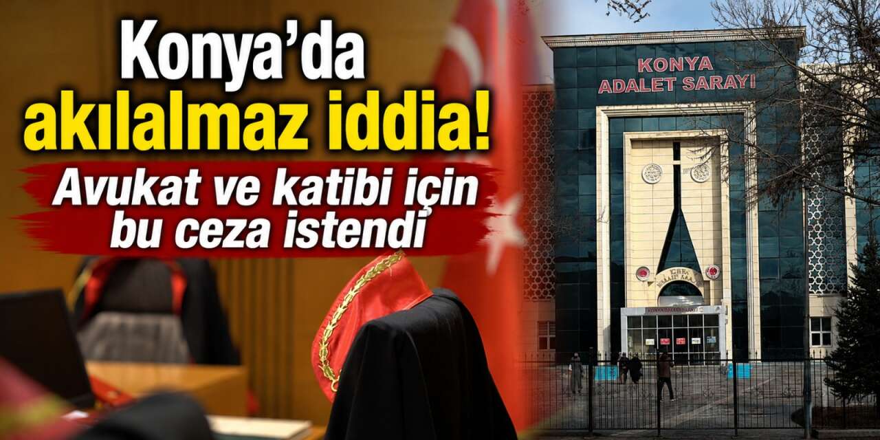 Konya’da avukatın hakime rüşvet vaadi iddiasında istenen ceza belli oldu