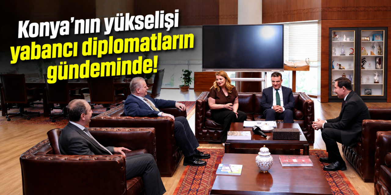 Dünyanın gözü Konya’da! Hırvat büyükelçiden dikkat çeken yorum