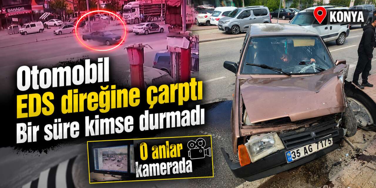 Konya’da otomobil EDS direğine çarptı! Sürücü ağır yaralandı