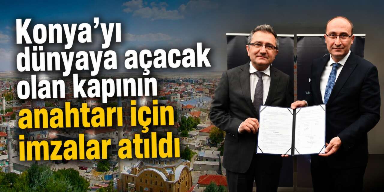 Konya dünya sahnesine çıkmaya hazırlanıyor! Şanslı ilçe belli oldu