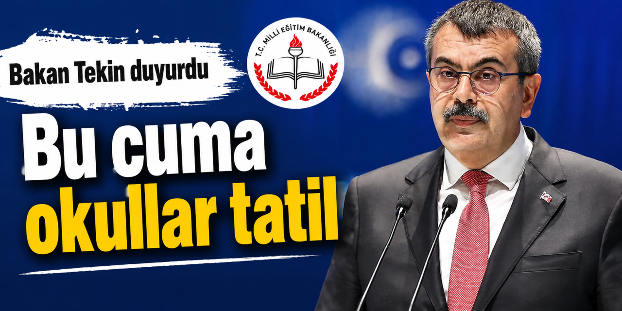 Cuma günü okullar tatil edildi