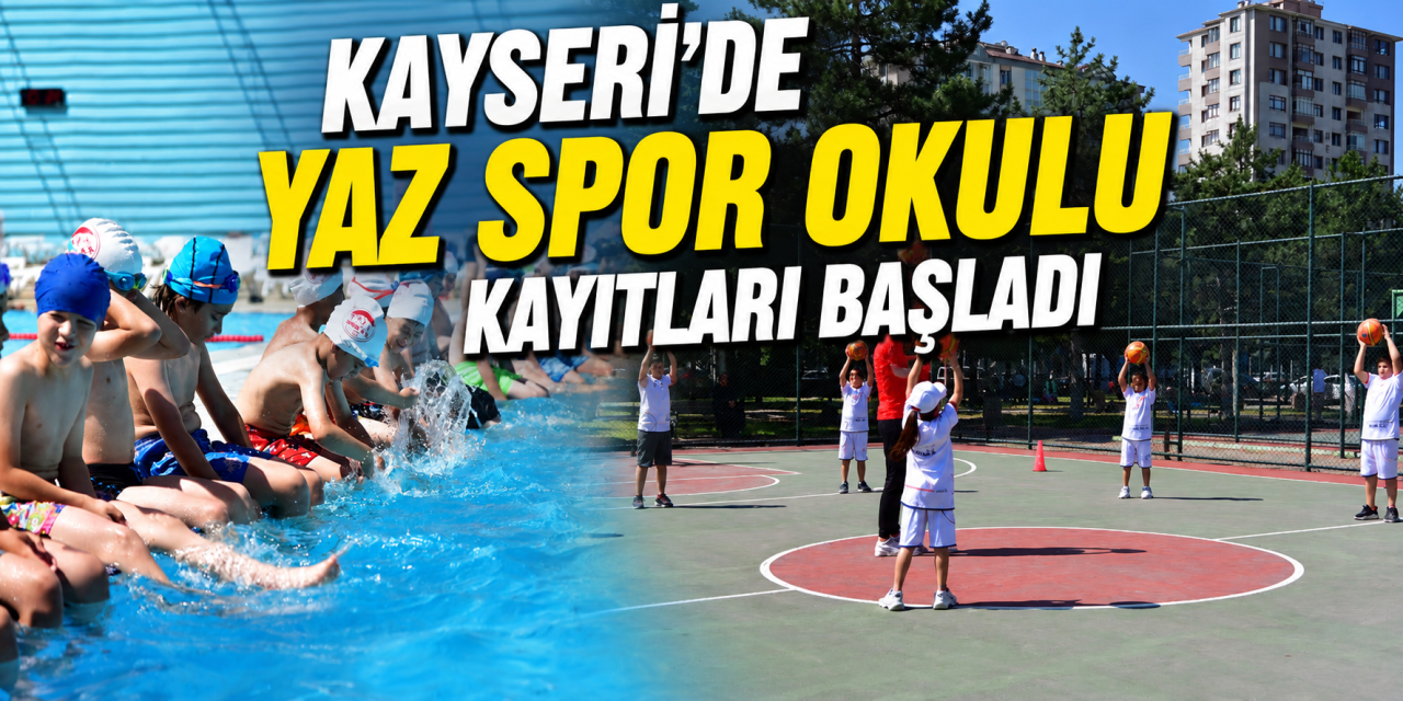 Kayseri Büyükşehir yaz spor okulu kayıtları başladı! İşte başvuru adresi