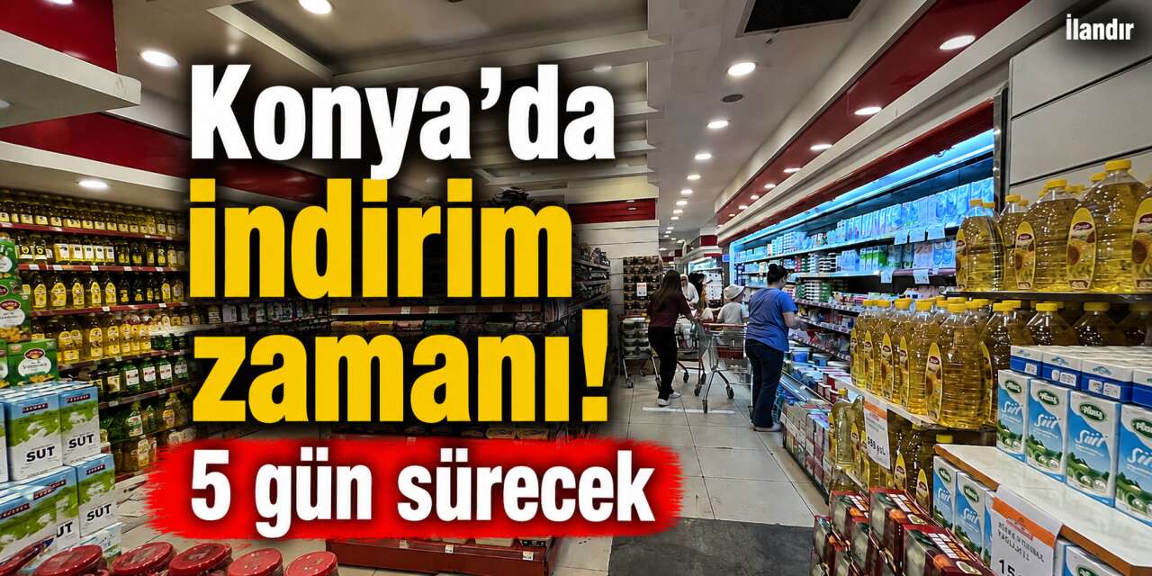 Konya’nın zincir marketi duyurdu! 30 üründe büyük indirim fırsatı
