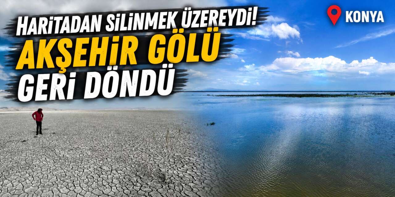 Konya’da Nasreddin Hoca fıkrasıyla ünlü gölde mucize gibi geri dönüş