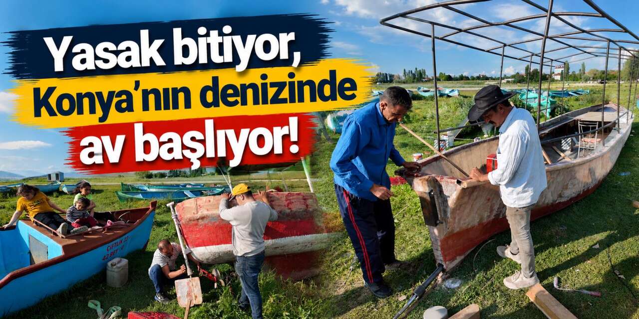 Konya’da vira bismillah! Tekneler suya inmeye hazırlanıyor