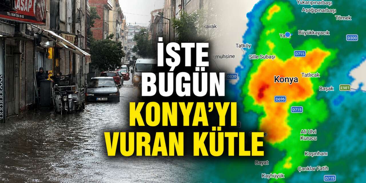 Konya’da 1 saatte Haziran yağışı düştü! Radar görüntüsü dikkat çekti