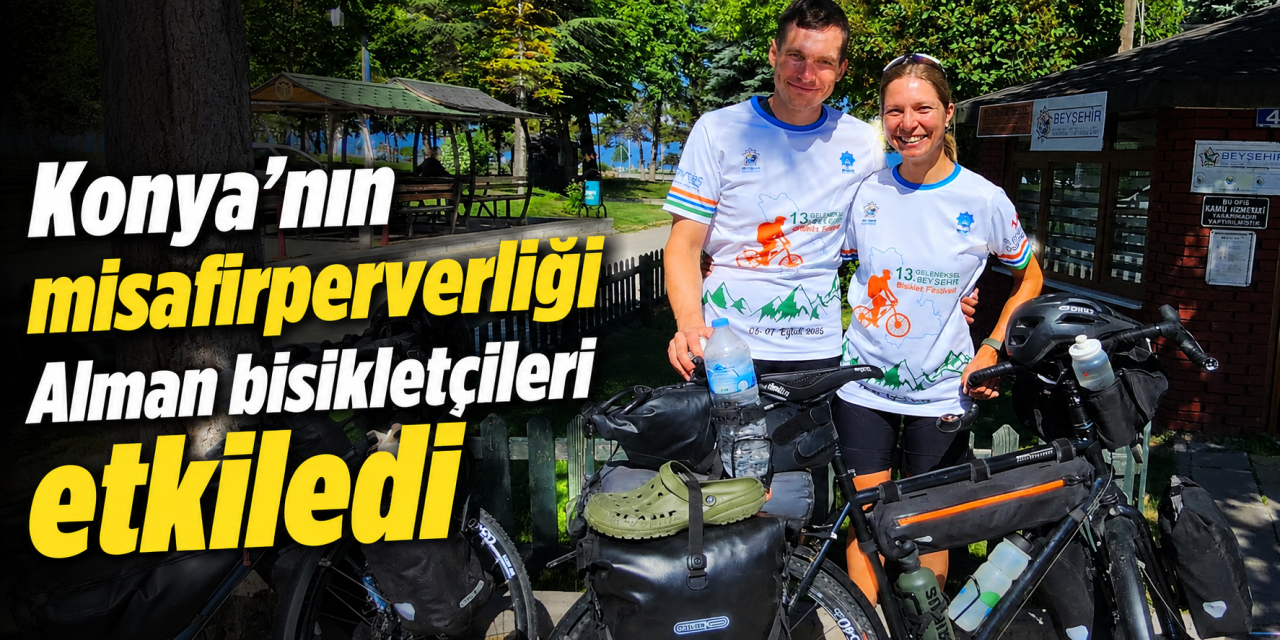 Alman çift, Bisiklet Başkenti Konya’dan Singapur’a pedallıyor
