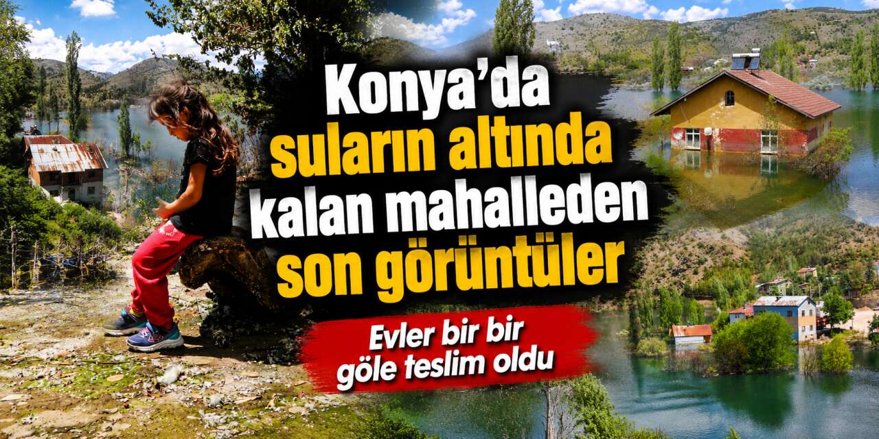 Konya Dedemli’de zaman duruyor! Sular yükseldi, hatıralar bir bir kayboldu