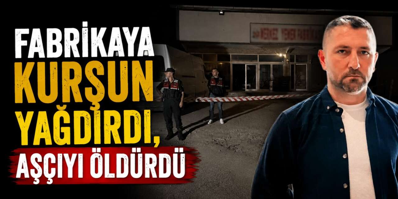 Yemek fabrikasında kanlı saldırı! Aşçı Sinan Güleç hayatını kaybetti