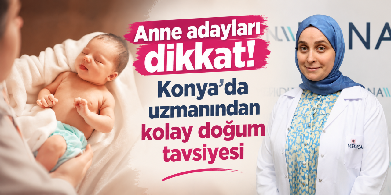 Konya’da uzman doktor açıkladı! Dikey doğum süreci kolaylaştırıyor