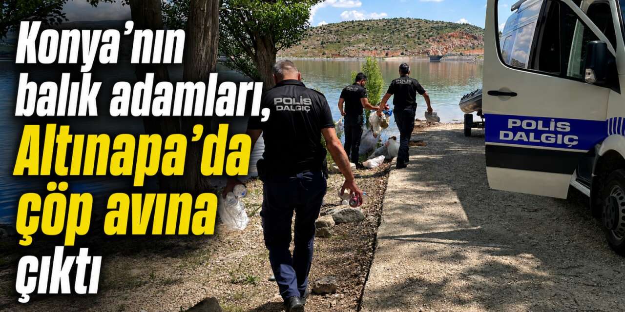 Konya’nın balık adamları, bu sefer suda değil karada görev aldı