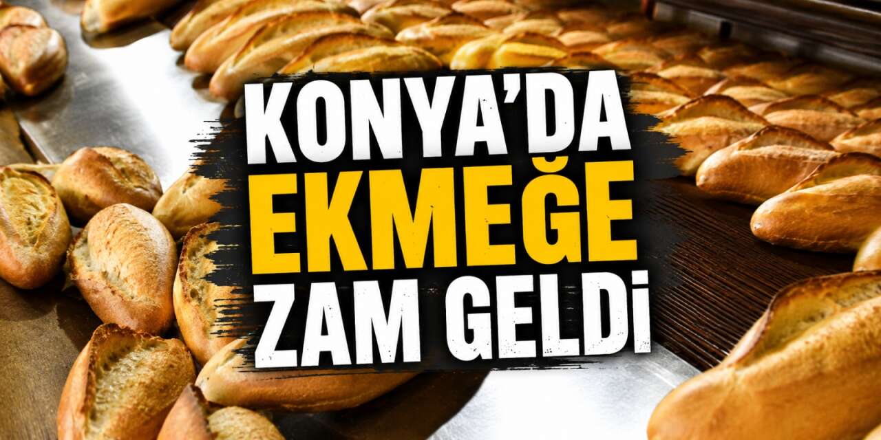 Konya’da Halk Ekmek fiyatları yenilendi