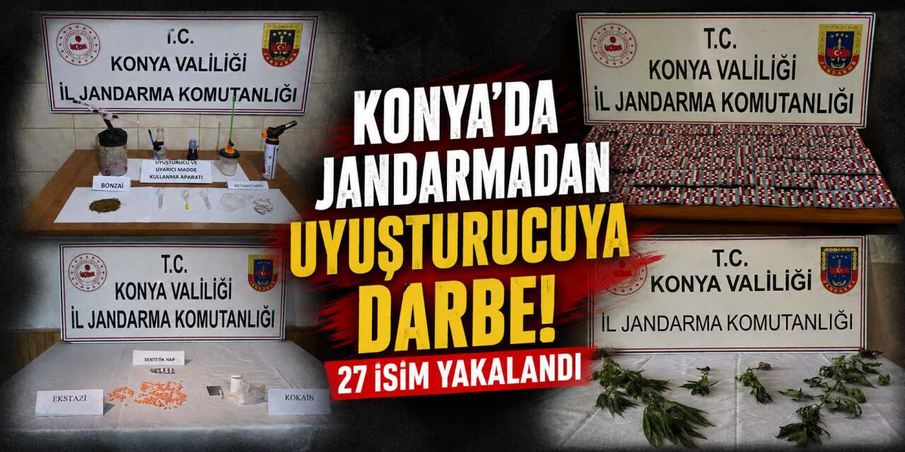 Konya’da jandarmanın zehir taciri bilançosu açıklandı