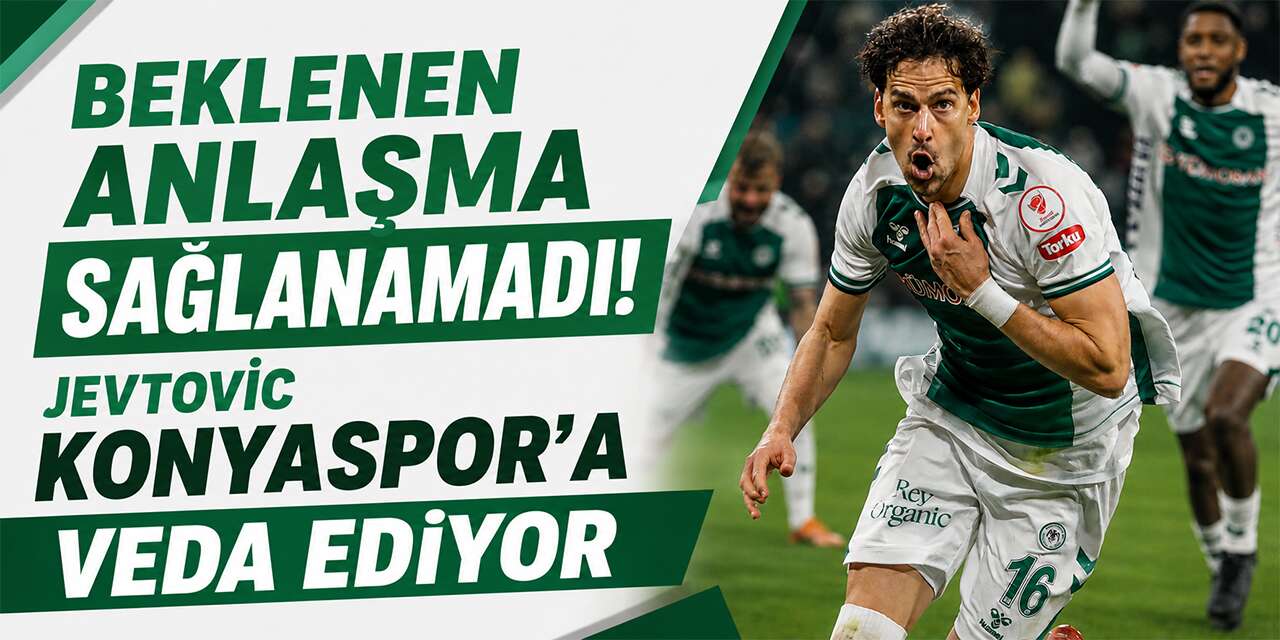 Konyaspor iç transferde Jevtovic ile anlaşamadı! Yollar ayrılıyor