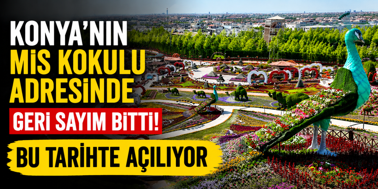 Konya’nın Selçuklu’daki rengarenk bahçesi kapılarını açıyor