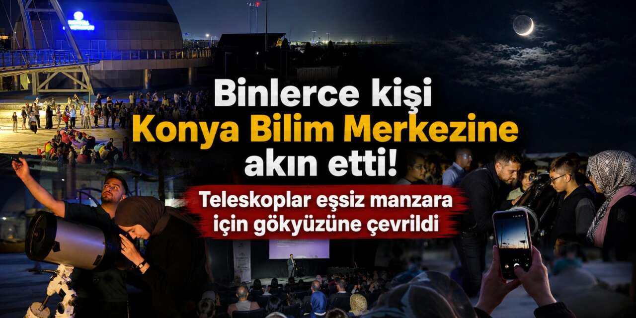 Gece yarısı Konya’da nefes kesen manzara! Herkes gökyüzüne kilitlendi
