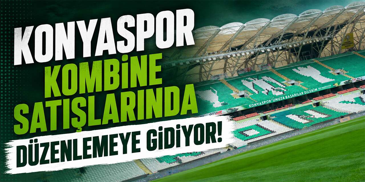 Konyaspor kombine satışlarında düzenlemeye gidiyor