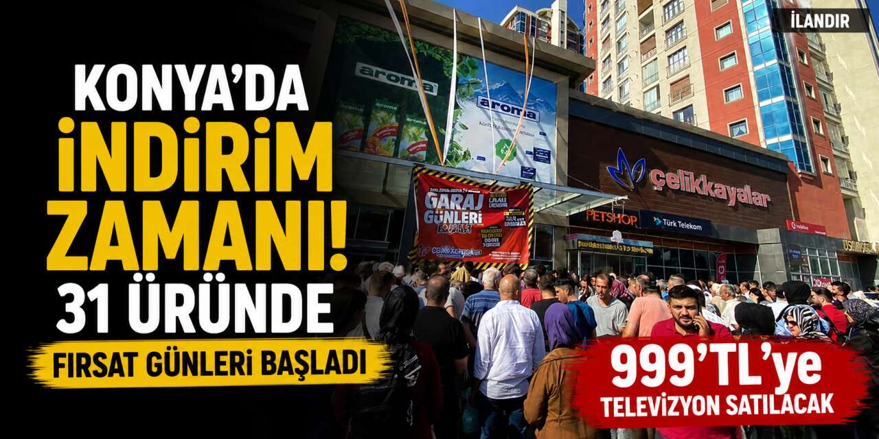 Konya’nın zincir marketinde raflara indirim yağdı! 999 TL’ye TV satılacak