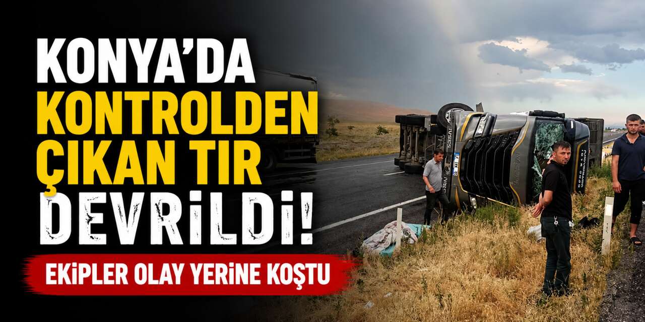 Konya - Adana yolunda trafiği aksatan olay