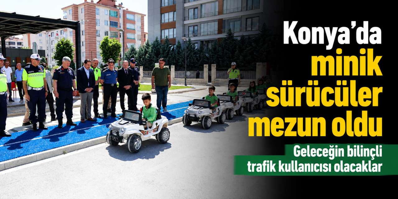 Konya’da çocuklar direksiyon başına geçti
