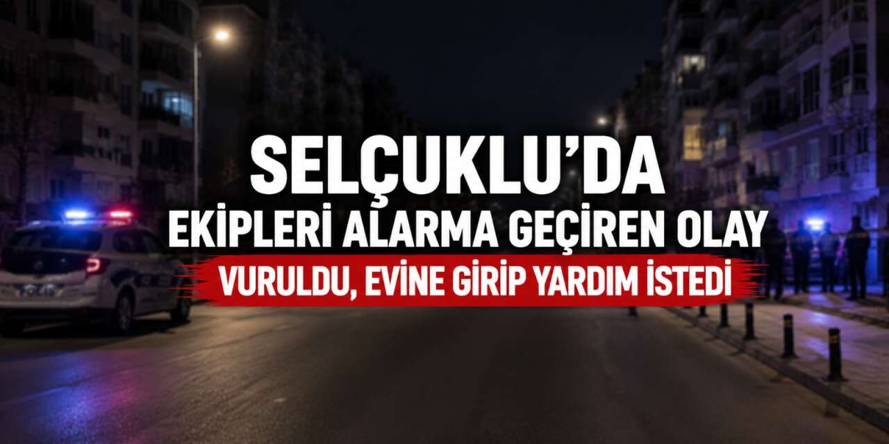 Konya’da gece yarısı silahlı saldırı! Evinin önünde vuruldu