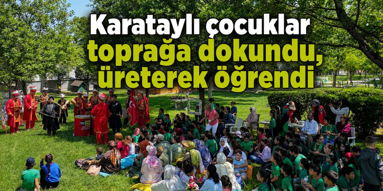 Konya Karatay’da 9 bin öğrenci doğayla büyüdü