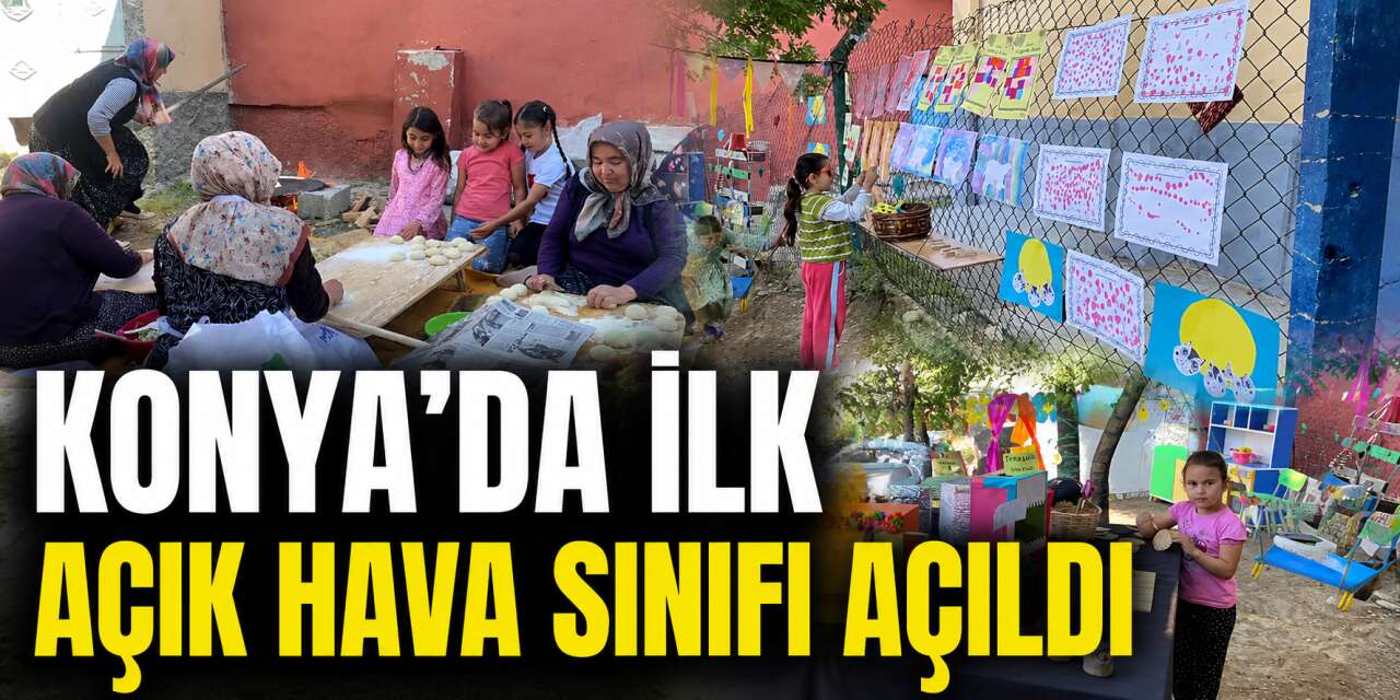 Konya’da köy okulunda bir ilk! Dersler doğanın kalbinde yapılıyor