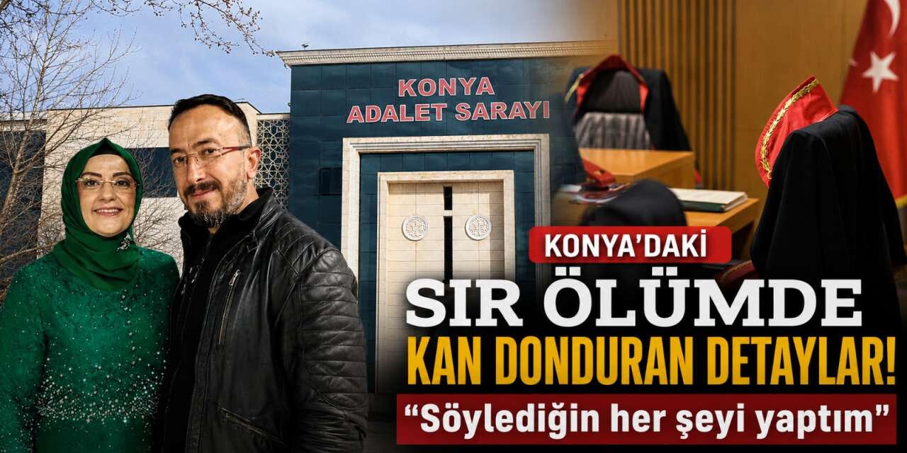 Konya’da evinde ölü bulunan adamın dosyasında karısıyla ilgili şoke eden kayıt