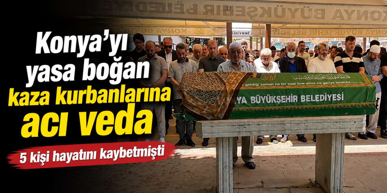 Tur otobüsü faciasında can veren Öznur Altuntaş Konya’da toprağa verildi