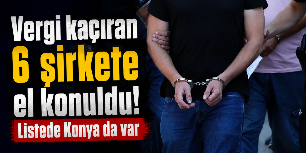 Konya dahil 9 ilde vergi kaçakçılığı operasyonu! 27 gözaltı
