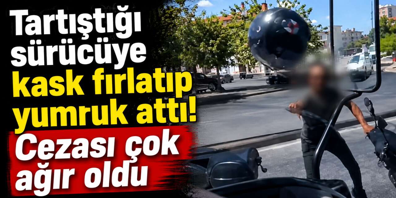 Trafikte dehşet saçtı! Kask fırlatan motosikletliye 405 bin TL ceza, ehliyet de gitti