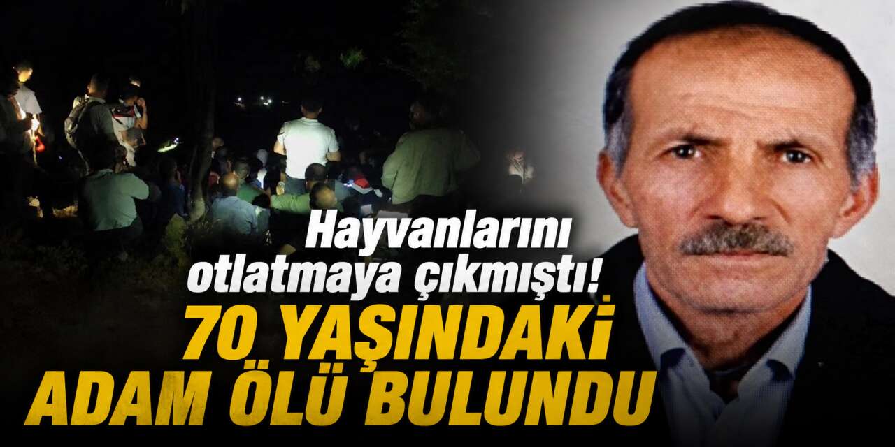 Hayvanları eve döndü, kendisi dönemedi! Kayıp adamdan acı haber geldi