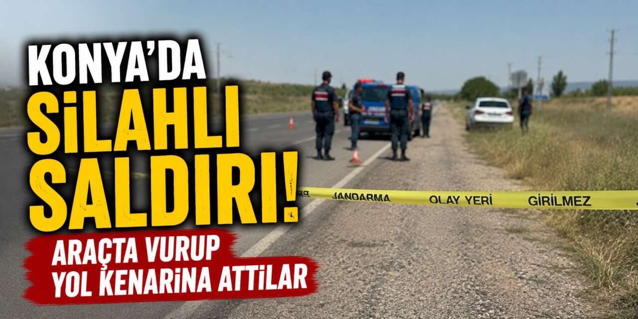 Konya’da silahla vurup yol kenarına attılar! Şüpheliler başka şehirde yakalandı