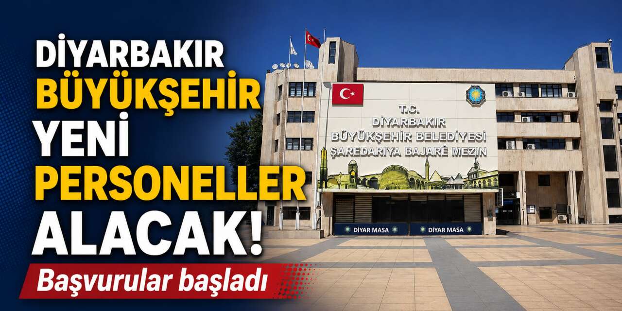 Diyarbakır Büyükşehir Belediyesi 18 personel alımı yapacak! Başvurular başladı