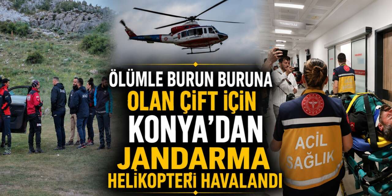 Konya’dan havalanan jandarma helikopteri, Aladağlar'da hayat kurtardı