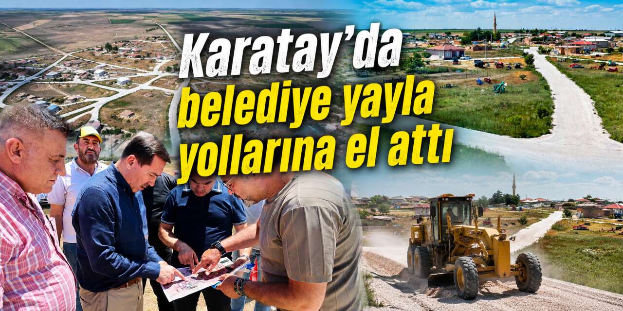 Karatay’ın yaylalarında konfor artıyor