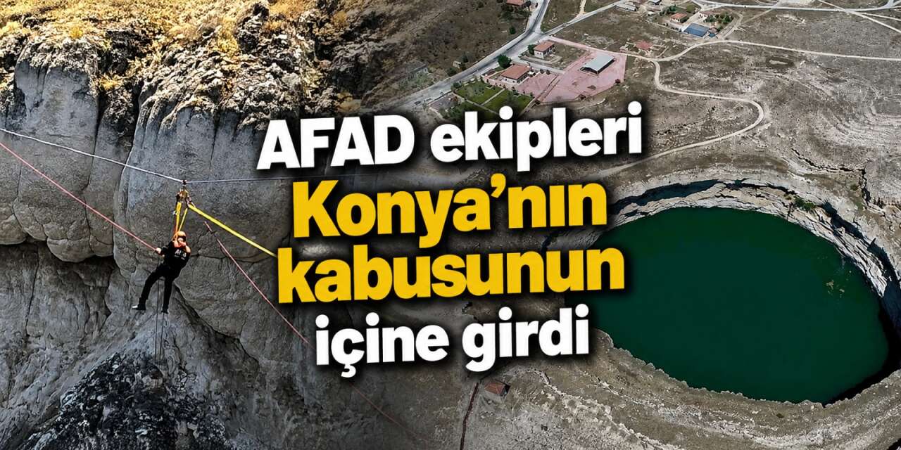 Türkiye'nin en büyük obruğunda zorlu sınav! Konya’daki operasyon nefes kesti