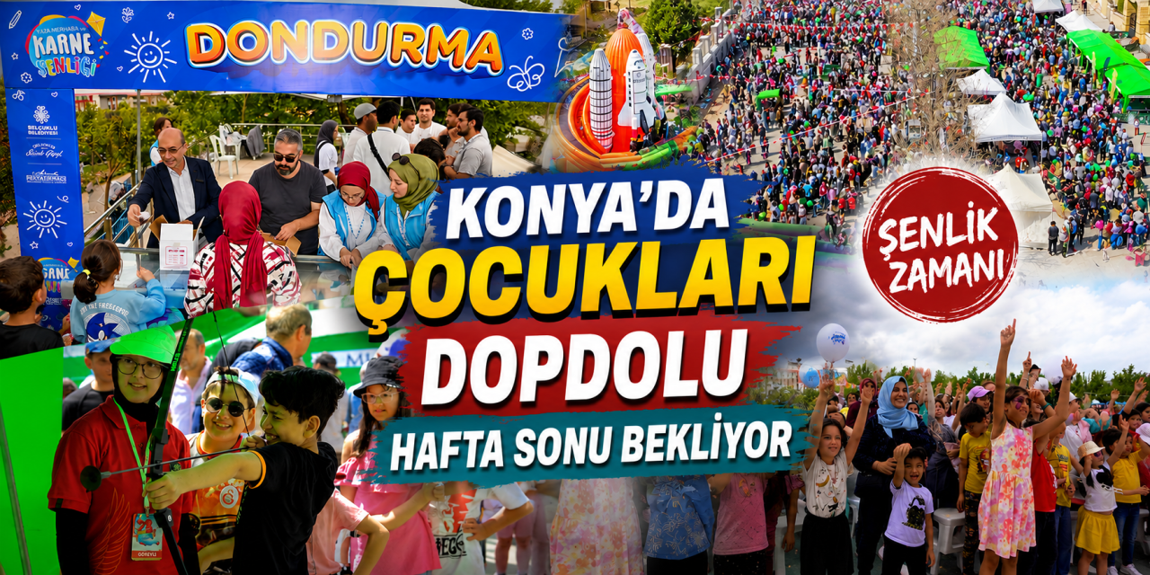 Konya'da bu hafta sonu çocukların! Selçuklu ve Meram'da 2 gün şenlik var