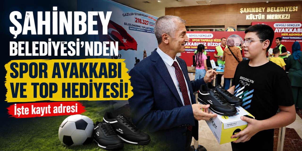 Şahinbey Belediyesi’nden karne hediyesi! Öğrencilere ayakkabı ve top dağıtılacak
