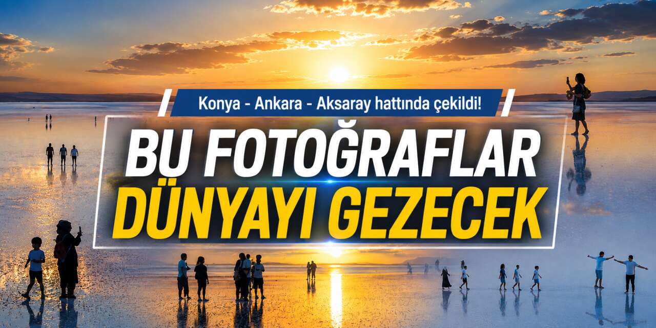 Burası Konya Ovası! Her kare ayrı bir tablo, her silüet ayrı bir hikaye