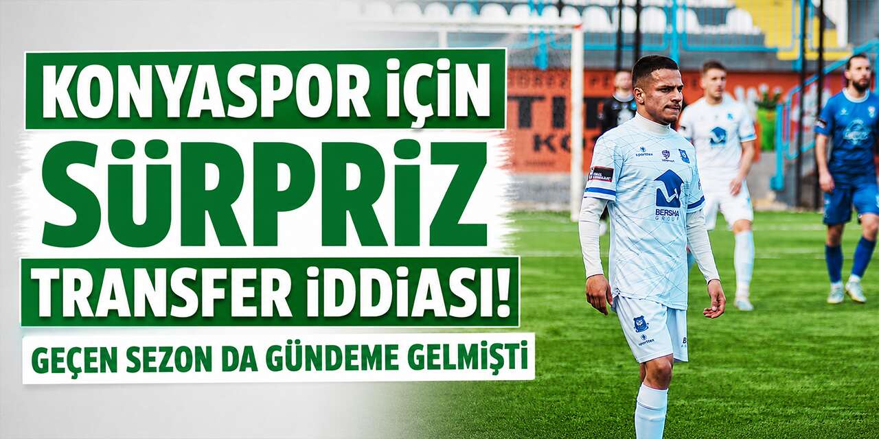Konyaspor için sürpriz transfer iddiası! Geçen sezon da gündeme gelmişti