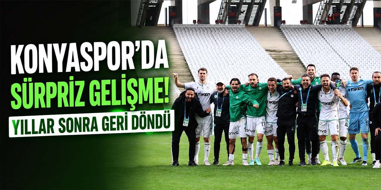 Konyaspor'da sürpriz gelişme! Yıllar sonra geri döndü