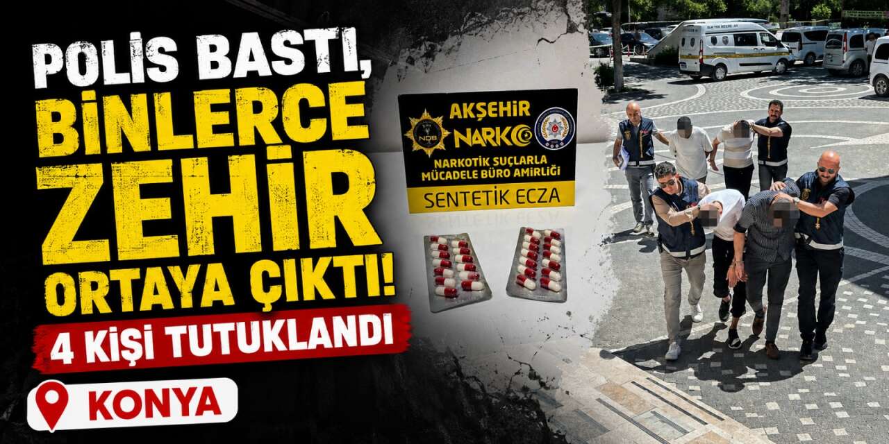 Konya sokaklarında gençleri zehirleyeceklerdi! Binlerce uyuşturucu ele geçirildi