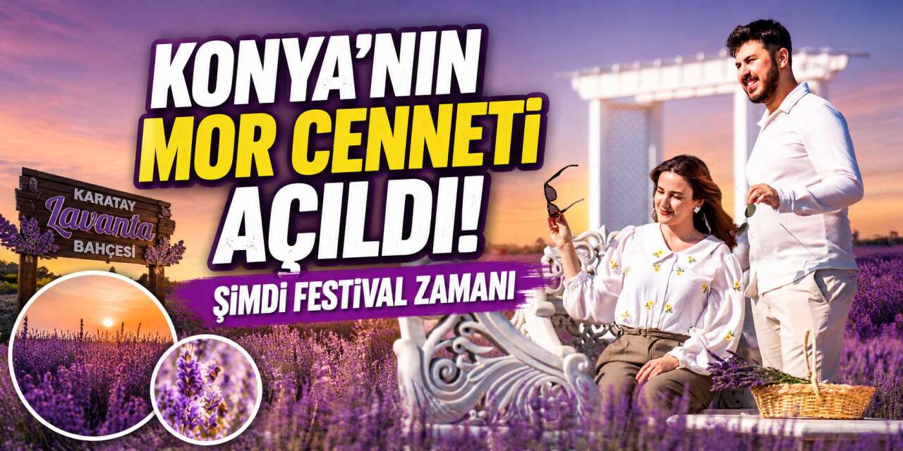 Karatay Lavanta Bahçesi açıldı! 2026 Lavanta Günleri 3 gün sürecek